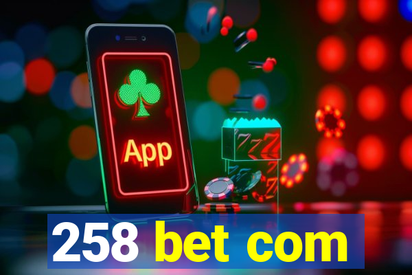 258 bet com